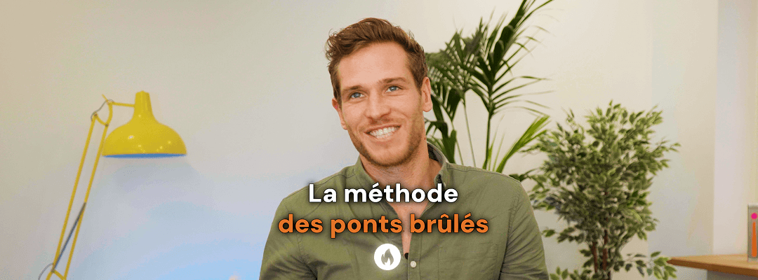 La méthode des ponts brûlés pour verrouiller, engager, closer
