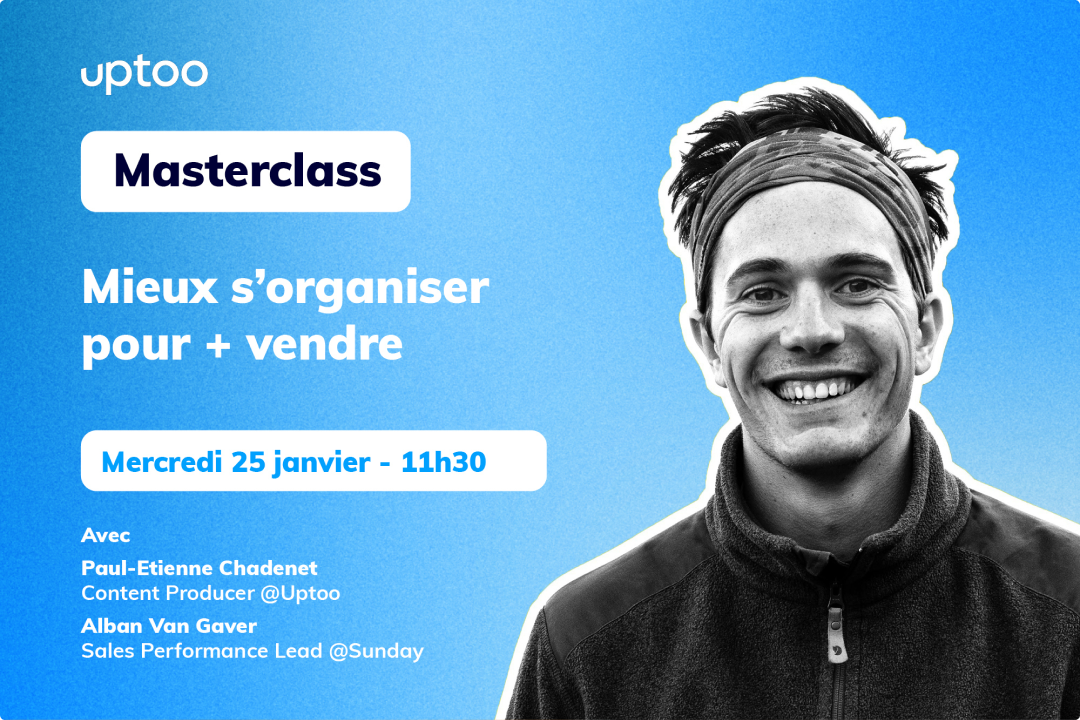 Masterclass : Mieux s'organiser pour mieux vendre