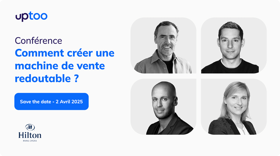 Conférence Uptoo du 2 avril 2025 : Comment Créer une machine de vente redoutable ?