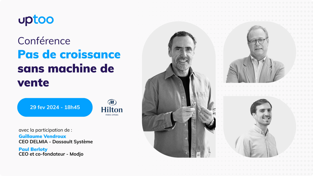 Pas de croissance sans machine de vente 29/02/2024 - Conférence Uptoo