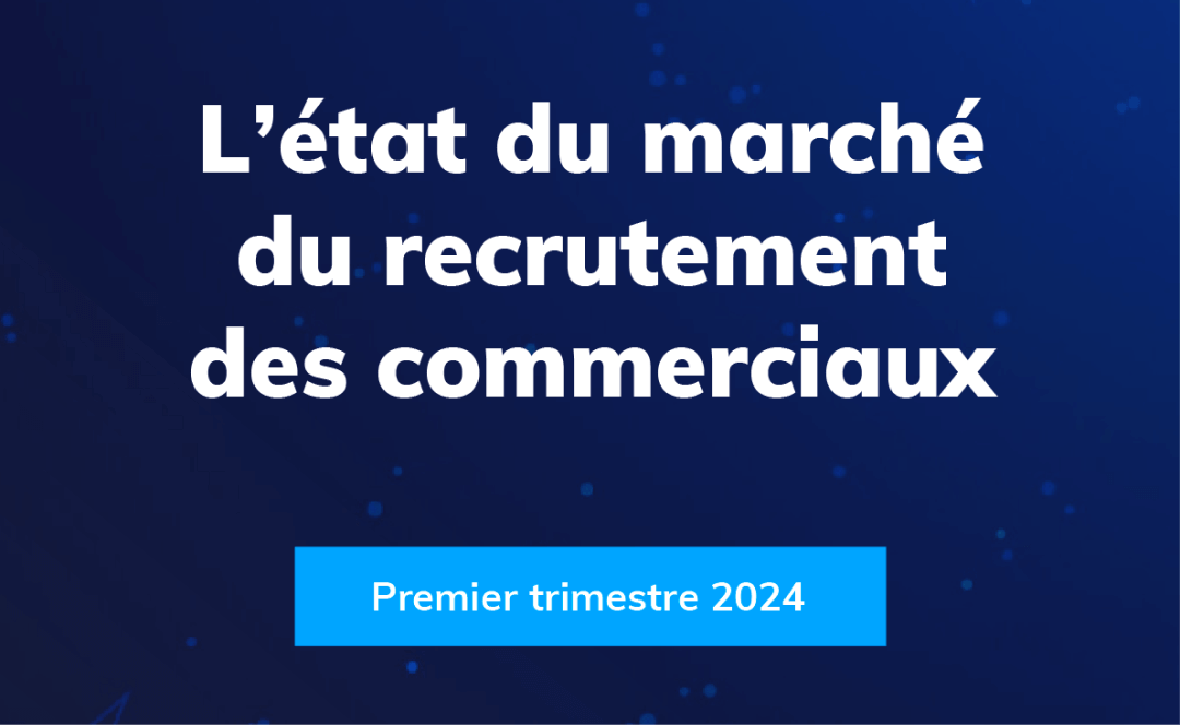 Tendances du marché du recrutement - Q1 2024