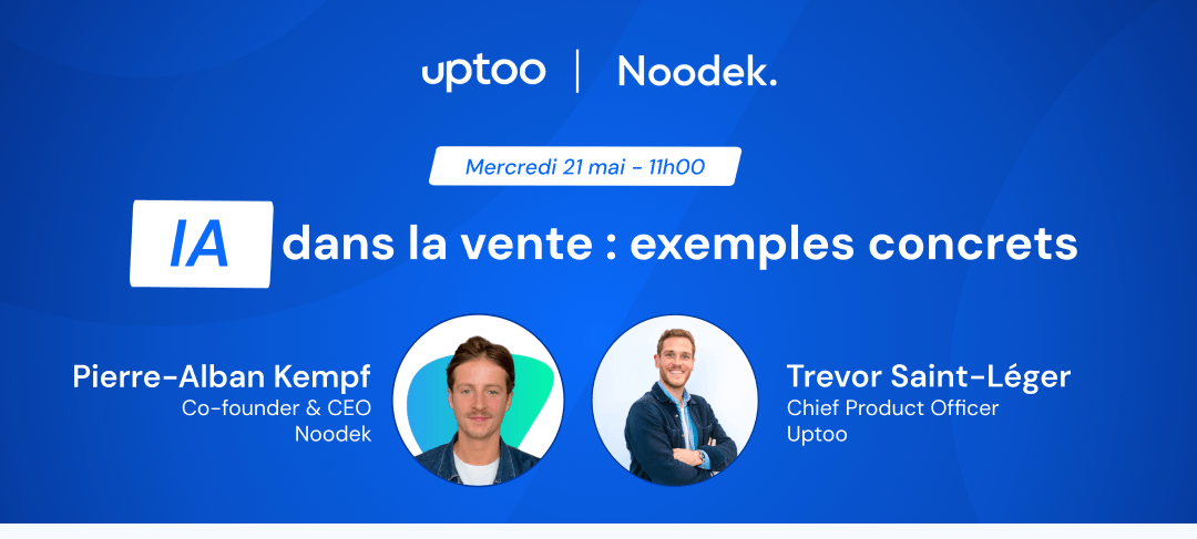 Uptoo | Noodek : « L'IA dans la vente : exemples concrets » - Mercredi 21 Mai - Webinar 100 en ligne