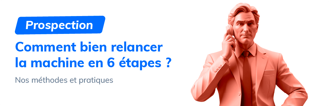 Comment bien relancer ?